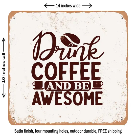 DECORATIVE METAL SIGN - Drink Coffee and Be Awesome - Vintage Rusty Look {1}