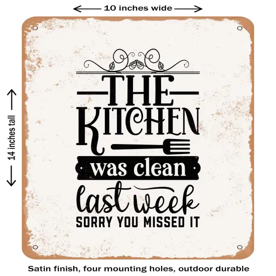DECORATIVE METAL SIGN - the Kitchen Was Clean Last Week Sorry You Missed It- Vintage Rusty Look {1}