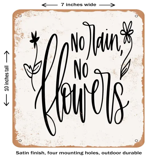DECORATIVE METAL SIGN - No Rain No Flowers - Vintage Rusty Look {1}
