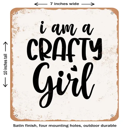 DECORATIVE METAL SIGN - Am a Crafty Girli- Vintage Rusty Look {2}