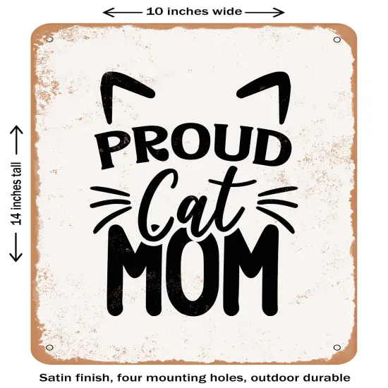 DECORATIVE METAL SIGN - Proud Cat Mom- Vintage Rusty Look {1}