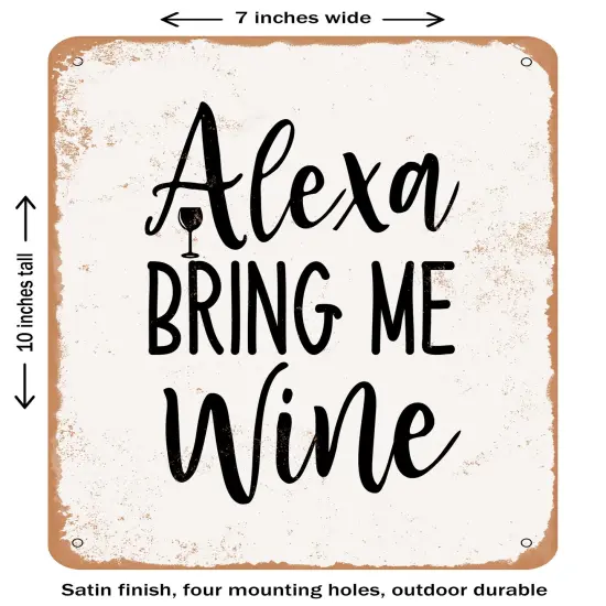 DECORATIVE METAL SIGN - Alexa Bring Me Wine- Vintage Rusty Look {2}