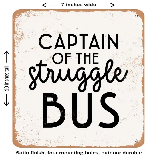 DECORATIVE METAL SIGN - Captain of the Struggle Bus- Vintage Rusty Look {1}