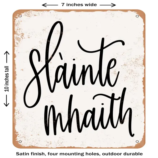 DECORATIVE METAL SIGN - Slaine Mhaith- Vintage Rusty Look {1}