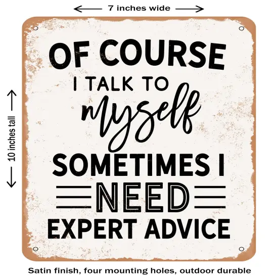 DECORATIVE METAL SIGN - of Course I Talk to Myself- Vintage Rusty Look {1}