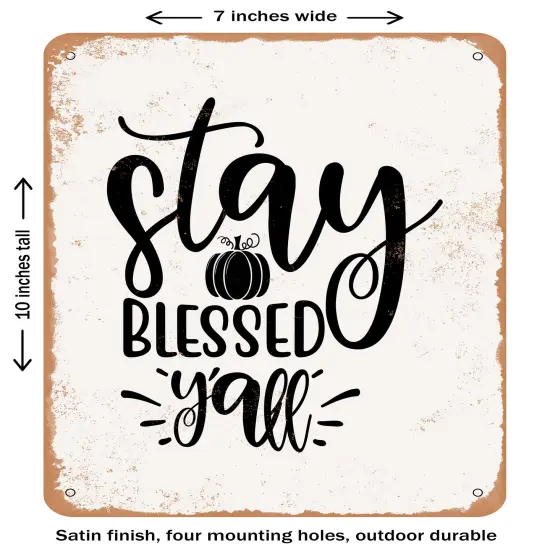 DECORATIVE METAL SIGN - Stay Blessed Y'all- Vintage Rusty Look {1}