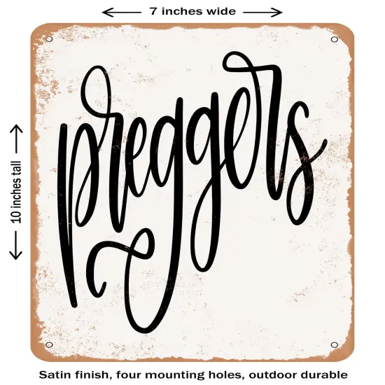 DECORATIVE METAL SIGN - Preggers- Vintage Rusty Look {1}