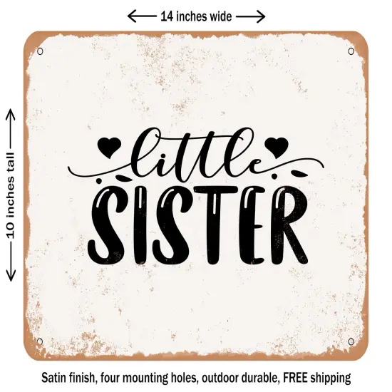 DECORATIVE METAL SIGN - Little Sister - 5 - Vintage Rusty Look {1}