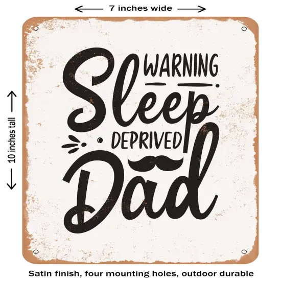 DECORATIVE METAL SIGN - Warning Sleep Deprived Dad - Vintage Rusty Look {1}