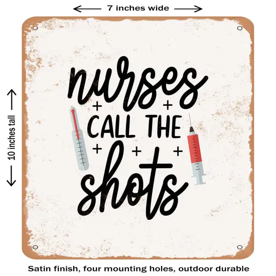 DECORATIVE METAL SIGN - Nurses Call the Shots1- Vintage Rusty Look {1}