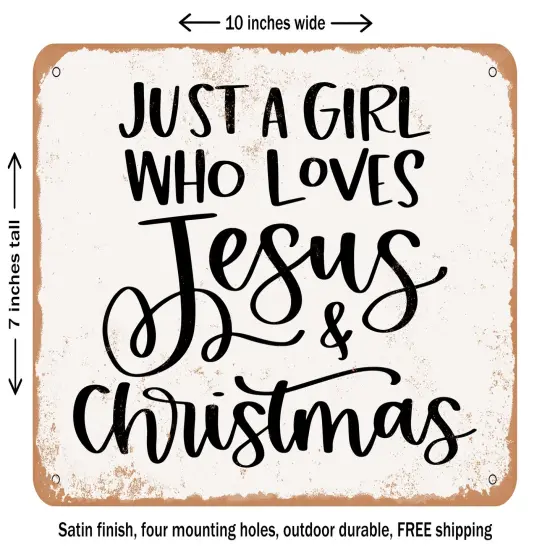 DECORATIVE METAL SIGN - Just a Girl Who Loves Jesus and Christmas - Vintage Rusty Look {1}