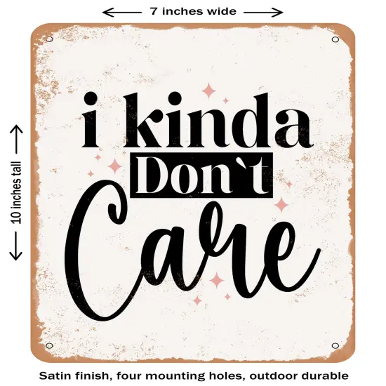 DECORATIVE METAL SIGN - Kinda Don't Care- Vintage Rusty Look {1}