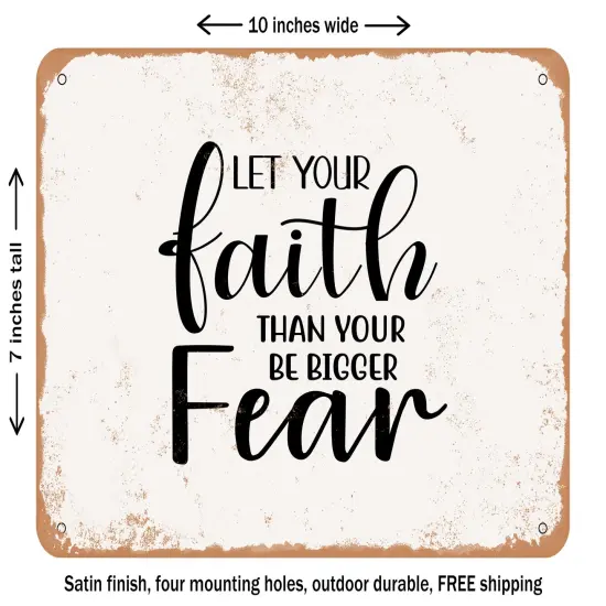 DECORATIVE METAL SIGN - Let Your Faith Be Bigger Than Your Fear - 2 - Vintage Rusty Look {1}
