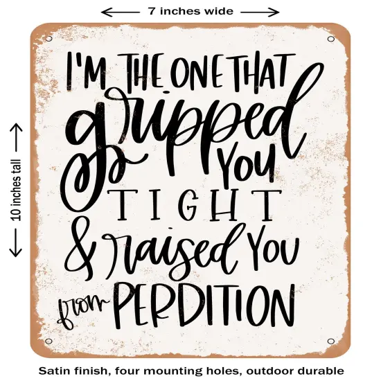 DECORATIVE METAL SIGN - Raised You From Perdition- Vintage Rusty Look {1}