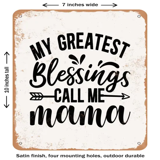 DECORATIVE METAL SIGN - My Greatest Blessings Call Me Mama - Vintage Rusty Look {1}