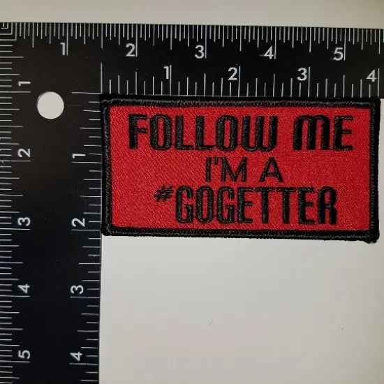 Patch Party Club "Follow Me I'm a Go-getter" Iron-On Embroidered Patch for Ambitious Individuals, Size 4"x2" {4}