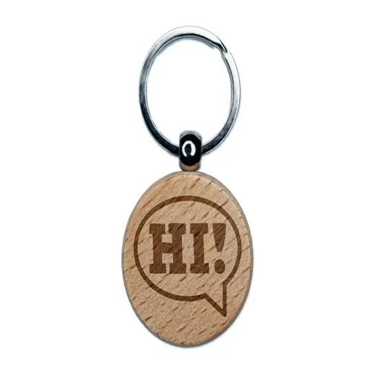 Hi in Text Callout Engraved Wood Round Keychain Tag Charm {1}