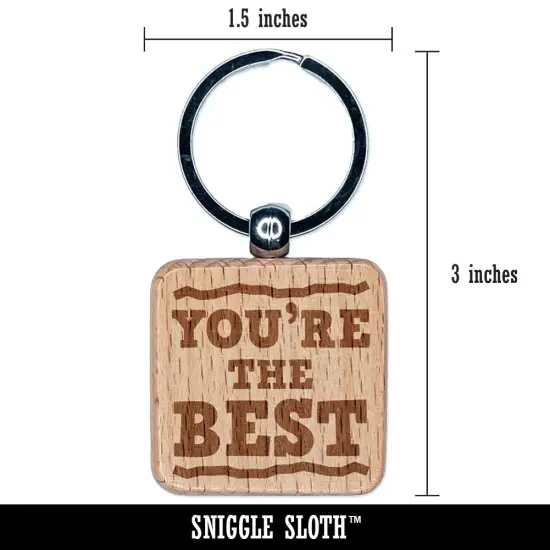 You're the Best Fun Text Engraved Wood Square Keychain Tag Charm {2}