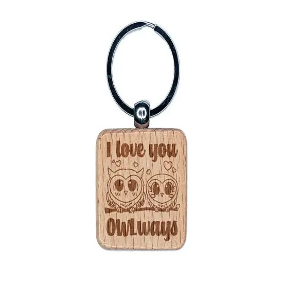 I Love You OWLways Always Owl Couple Anniversary Engraved Wood Square Keychain Tag Charm {1}