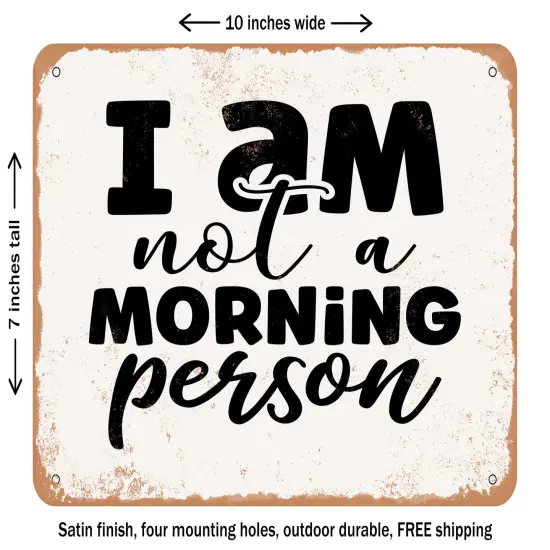 DECORATIVE METAL SIGN - I Am Not a Morning Person - Vintage Rusty Look {2}