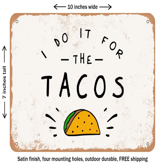 DECORATIVE METAL SIGN - I Do It For the Tacos - 2 - Vintage Rusty Look {1}