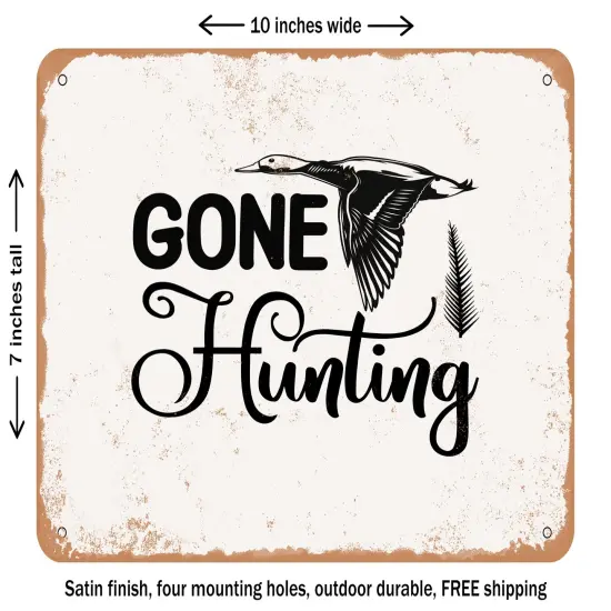 DECORATIVE METAL SIGN - Gone Hunting - Vintage Rusty Look {2}