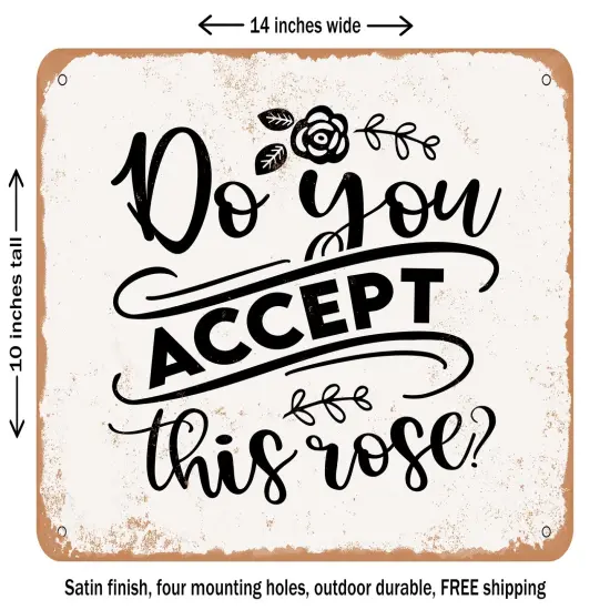 DECORATIVE METAL SIGN - Do You Accept This Rose - 2 - Vintage Rusty Look {1}