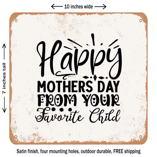 DECORATIVE METAL SIGN - Happy Mother's Day From Your Favorite Child - Vintage Rusty Look {2}