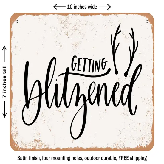 DECORATIVE METAL SIGN - Getting Blitzened - Vintage Rusty Look {1}