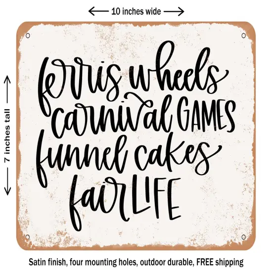 DECORATIVE METAL SIGN - Ferris Wheels Carnival Games Funnel Cakes Fair Life - Vintage Rusty Look {1}