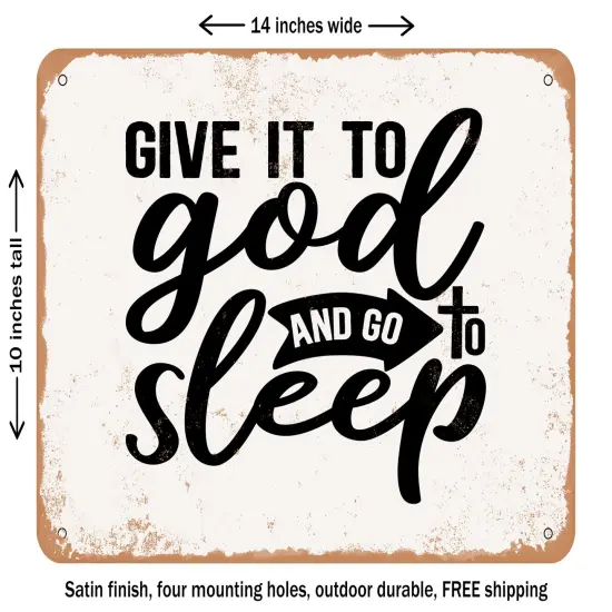 DECORATIVE METAL SIGN - Give It to God and Go to Sleep - 4 - Vintage Rusty Look {1}