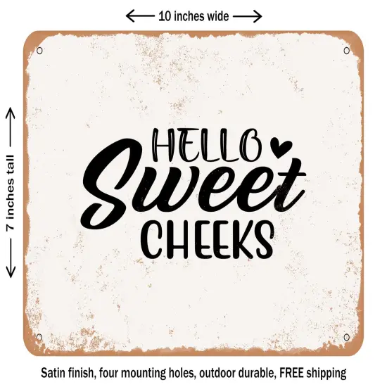 DECORATIVE METAL SIGN - Hello Sweet Cheeks - 6 - Vintage Rusty Look {1}