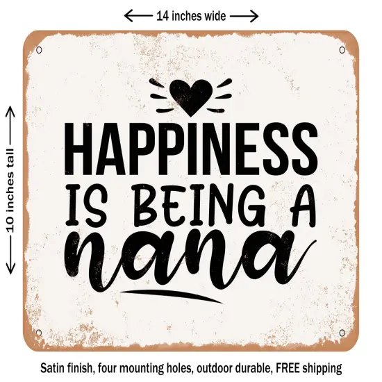 DECORATIVE METAL SIGN - Happiness is Being a Nana - 2 - Vintage Rusty Look {1}