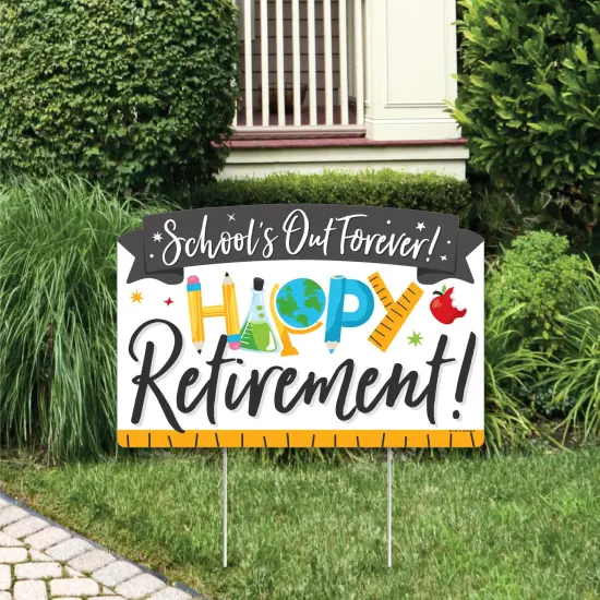 Big Dot of Happiness Teacher Retirement - Happy Retirement Party Yard Sign Lawn Decorations - Schools Out Forever Party Yardy Sign {1}