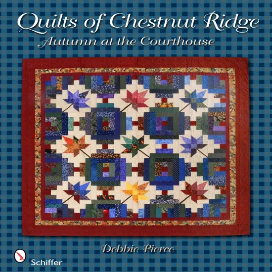 Quilts of Chestnut Ridge: Autumn at the Courthouse {1}