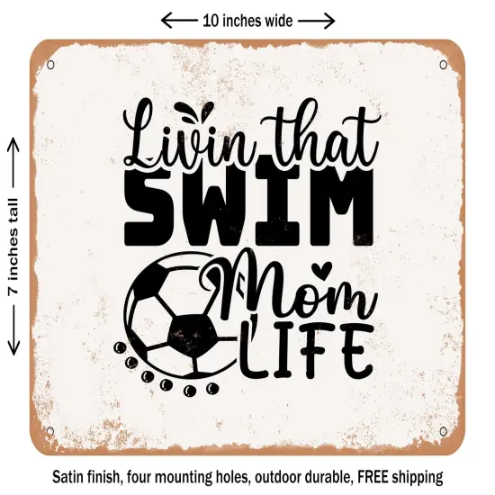 DECORATIVE METAL SIGN - Livin That swim Mom Life - Vintage Rusty Look {1}