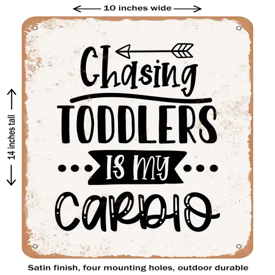 DECORATIVE METAL SIGN - Chasing toddlers is My Cardio - Vintage Rusty Look {1}
