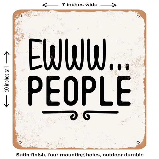 DECORATIVE METAL SIGN - Ewww People - Vintage Rusty Look {1}
