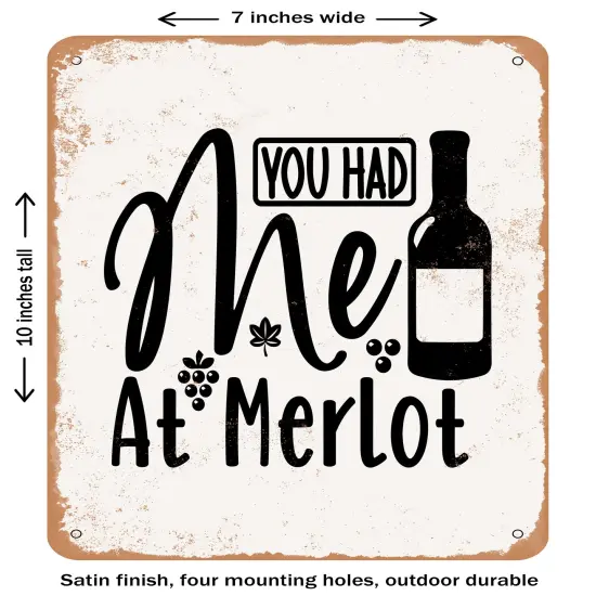 DECORATIVE METAL SIGN - You Had Me At Merlot- Vintage Rusty Look {1}