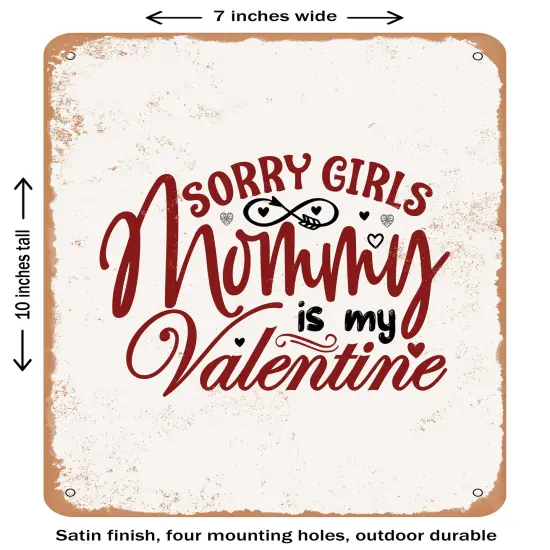 DECORATIVE METAL SIGN - Sorry Girls Mommy is My Valentine- Vintage Rusty Look {1}