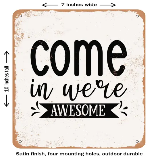 DECORATIVE METAL SIGN - Come In Were Awesome - 2- Vintage Rusty Look {1}