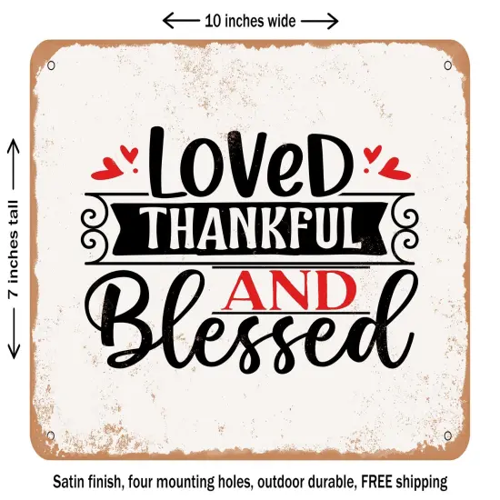 DECORATIVE METAL SIGN - Loved Thankful and Blessed - Vintage Rusty Look {1}