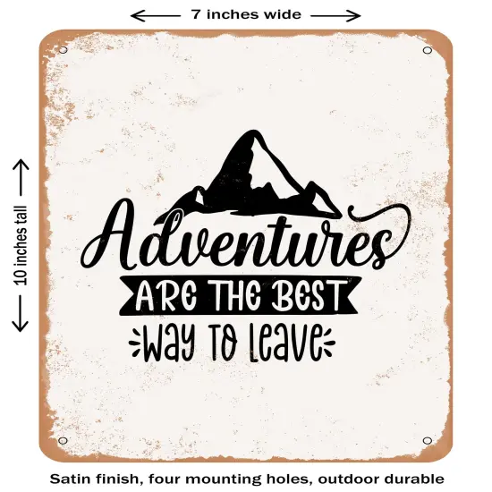 DECORATIVE METAL SIGN - Adventures Are the Best Way to Leave - Vintage Rusty Look {1}
