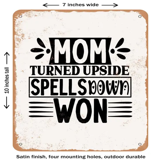 DECORATIVE METAL SIGN - Mom Turned Upside Down Spells Won- Vintage Rusty Look {1}