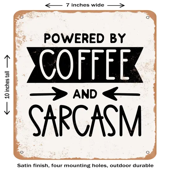 DECORATIVE METAL SIGN - Powered by Coffee and Sarcasm - 2- Vintage Rusty Look {1}