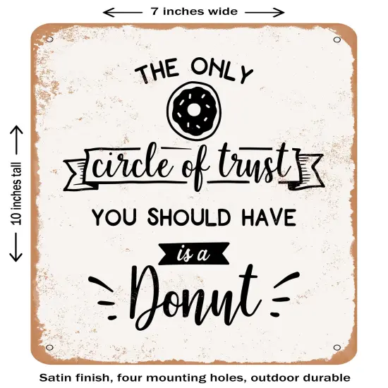 DECORATIVE METAL SIGN - the Only Circle of Trust You Should Have - 2- Vintage Rusty Look {1}