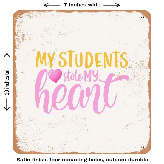 DECORATIVE METAL SIGN - My Students Stole My Heart - 2- Vintage Rusty Look {1}
