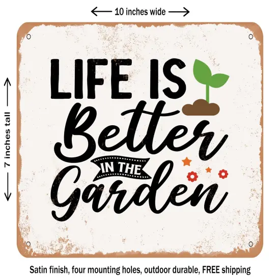 DECORATIVE METAL SIGN - Life is Better In the Garden - 2 - Vintage Rusty Look {1}