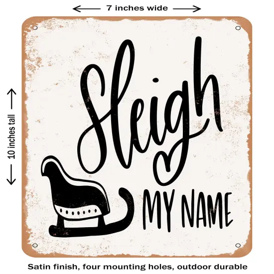 DECORATIVE METAL SIGN - Sleigh My Name- Vintage Rusty Look {1}