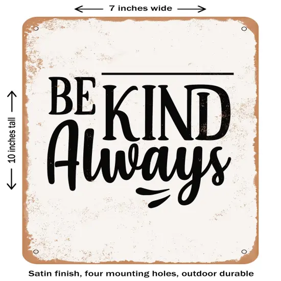 DECORATIVE METAL SIGN - Be Kind Always- Vintage Rusty Look {1}